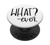 Im Just Saying Whatever Sign That Says What Ever Sarcastic PopSockets PopGrip Adhésif