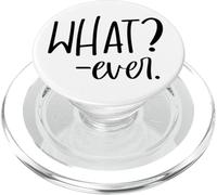 Im Just Saying Whatever Sign That Says What Ever Sarcastic PopSockets PopGrip pour MagSafe