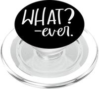 Im Just Saying Whatever Sign That Says What? Ever Sarcastic PopSockets PopGrip pour MagSafe