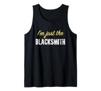 I'm Just The Blacksmith - Funny Débardeur