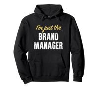 I'm Just The Brand Manager - Funny Sweat à Capuche