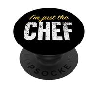 I'm Just The Chef - Funny PopSockets PopGrip Adhésif