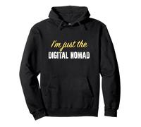 I'm Just The Digital Nomad - Funny Sweat à Capuche