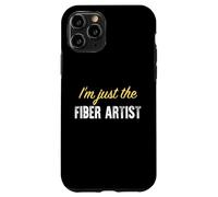 I'm Just The Fiber Artist - Drôle Coque pour iPhone 11 Pro