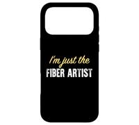 I'm Just The Fiber Artist - Drôle Coque pour iPhone 17 Pro Max