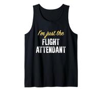 I'm Just The Flight Attendant - Drôle Débardeur