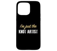 I'm Just The Knot Artist - Drôle Coque pour iPhone 15 Pro Max
