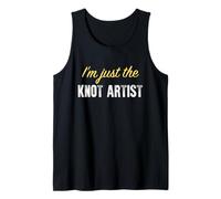 I'm Just The Knot Artist - Drôle Débardeur