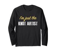 I'm Just The Knot Artist - Drôle Manche Longue