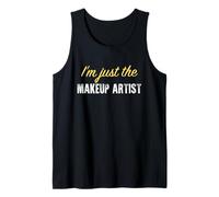 I'm Just The Makeup Artist - Funny Débardeur
