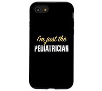 I'm Just The Pediatre - Funny Coque pour iPhone SE (2020) / 7/8