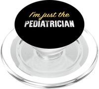 I'm Just The Pediatre - Funny PopSockets PopGrip pour MagSafe