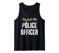 I'm Just The Police Officer - Drôle Débardeur