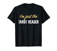 I'm Just The Tarot Reader - Drôle T-Shirt