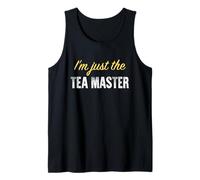 I'm Just The Tea Master - Funny Débardeur