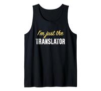I'm Just The Translator - Funny Débardeur