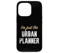 I'm Just The Urban Planner - Drôle Coque pour iPhone 13 Pro