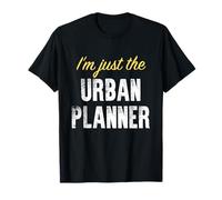 I'm Just The Urban Planner - Drôle T-Shirt