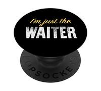 I'm Just The Waiter - Funny PopSockets PopGrip Adhésif