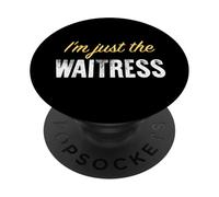 I'm Just The Waitress - Funny PopSockets PopGrip Adhésif