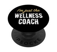 I'm Just The Wellness Coach - Funny PopSockets PopGrip Adhésif