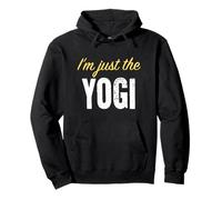I'm Just The Yogi - Funny Sweat à Capuche