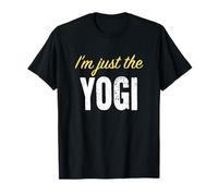 I'm Just The Yogi - Funny T-Shirt