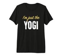 I'm Just The Yogi - Funny T-Shirt Haut de Gamme