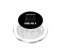 I'm Just Trying to Find My X Funny Math Algèbre Graphique PopSockets PopGrip pour MagSafe