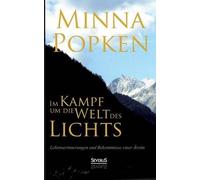Im Kampf Um Die Welt Des Lichts: Lebenserinnerungen Und Bekenntnisse Einer Ärztin