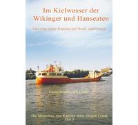 Im Kielwasser der Wikinger und Hanseaten: Vierzehn Jahre Kapitän auf Nord- und Ostsee