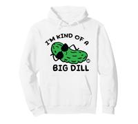 I'm Kind of A Big Dill Pickle Sweat à Capuche