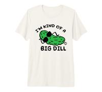 I'm Kind of A Big Dill Pickle T-Shirt Haut de Gamme