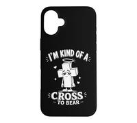 I'm Kind of a Cross to Bear Jeu de Mots Amusant avec Croix chrétienne Coque pour iPhone 16 Plus