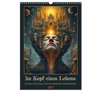 Im Kopf eines Lebens (Wandkalender 2027 DIN A3 hoch), CALVENDO Monatskalender: Zwischen Erinnerung, Liebe und zerfallenden Gedankenwelten