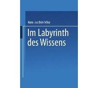 Im Labyrinth Des Wissens