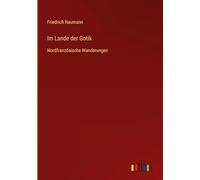 Im Lande der Gotik: Nordfranzösische Wanderungen