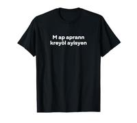 « I'm Learning Haitian Creole » Mot créole drôle T-Shirt Graphique avec Valeur