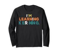 I'm Learning Kerning Funny Typography Humour Manche Longue