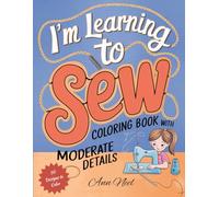 I'm Learning to Sew - Coloring Book with Moderate Details