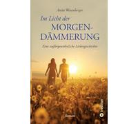 Im Licht der Morgendämmerung: Eine außergewöhnliche Liebesgeschichte