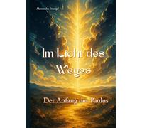 Im Licht des Weges: Der Anfang des Paulus