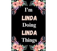 I'm Linda Doing Linda Things: A Cute Personalized Notebook for Women, Teens, and Girls Named Linda - Fun Gift for Writing, Journaling, and Everyday Notes