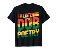 I'm Listening to Dub Poetry T-Shirt