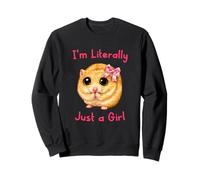 I'm Literally Just a Girl Cute Funny Hamster Big Eyes Meme Sweatshirt