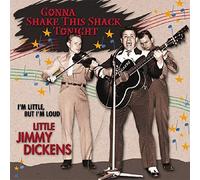 I'm Little, But I'm Loud - Gonna Shake This Shack Tonight by Little Jimmy Dickens (2013-08-02)