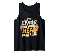 I'm Living in Your Head Rent Free Bold Sarcastic Quote - Débardeur