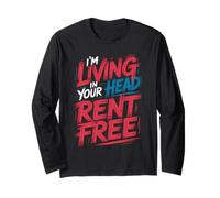 I'm Living in Your Head Rent Free Bold Sarcastic Quote - Manche Longue