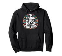 I'm Living in Your Head Rent Free Bold Sarcastic Quote - Sweat à Capuche