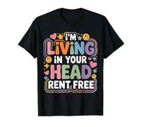 I'm Living in Your Head Rent Free - T-Shirt Graphique avec Valeur